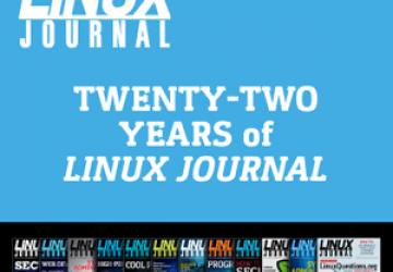 22 Years of Linux Journal on One DVD - Now Available 22 Years of Linux Journal on One DVD - Now Available
