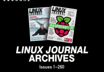 22 Years of Linux Journal in One Searchable Archive -- Now Available