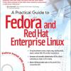 A Practical Guide to Fedora and Red Hat Enterprise Linux cover